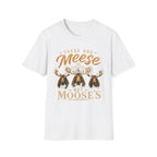 Meese not Moose's T-Shirt