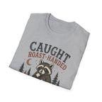 Caught Roast Handed Raccoon T-Shirt