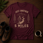 Just Another 5 Miles or so T-Shirt
