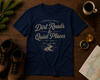 Dirt Roads and Quiet Places T-Shirt