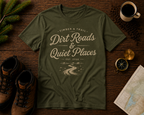 Dirt Roads and Quiet Places T-Shirt