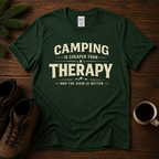 Camping is Cheaper than Therapy T-Shirt
