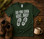 Do You Even Hike Bro T-Shirt