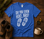 Do You Even Hike Bro T-Shirt