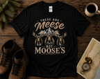 Meese not Moose's T-Shirt