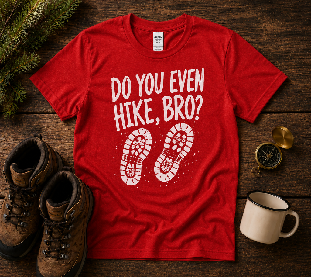 Do You Even Hike Bro T-Shirt